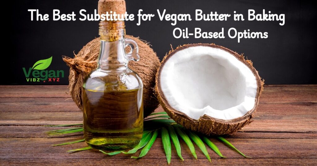 Best Substitute for Vegan Butter in Baking