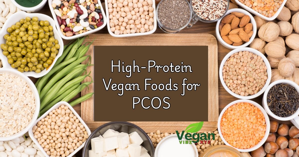 High-Protein Vegan Foods for PCOS