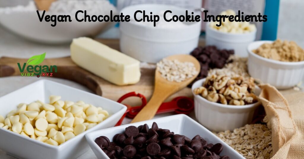 Vegan Chocolate Chip Cookie Ingredients